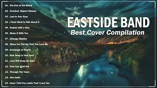 The End of the World EastSide Band Playlist 2024 Best OPM Classic Medley Nonstop 2024 [upl. by Millan]