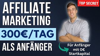 Affiliate Marketing 2024 für Anfänger  300€TAG🕒🤑💰 Online Geld verdienen OHNE Startkapital [upl. by Suirtimed900]