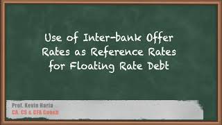 Use of Inter Bank Offer Rates as Reference Rates for Floating Rate Debt  Fixed Income Markets [upl. by Geaghan]