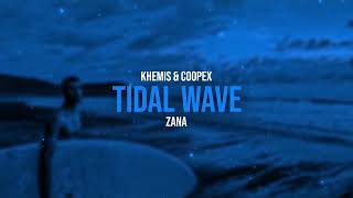 KHEMIS Coopex ZANA  Tidal Wave [upl. by Lexine]