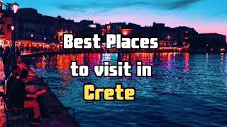 Best places to visit in Crete [upl. by Race241]