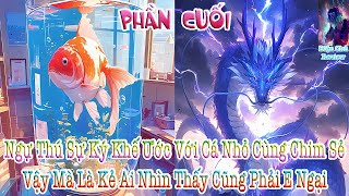 Ngự Thú Sự Ký Khế Ước Với Cá Nhỏ Cùng Chim Sẻ Vậy Mà Là Kẻ Ai Nhìn Thấy Cũng Phải E Ngại Phần 25 [upl. by Grannie189]