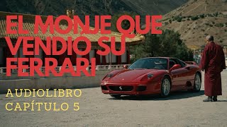 EL MONJE QUE VENDIÓ SU FERRARI  CAPÍTULO 5  AUDIOLIBRO EN ESPAÑOL [upl. by Haymo88]