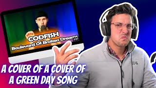 Will Reacts  CODFISH  Boulevard of Broken DreamsGreen Day  IMPROVER STYLE COVER [upl. by Rattray701]