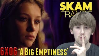 SKAM France Season 6 Episode 6  A Big Emptiness Reaction [upl. by Brosine]