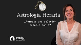 Astrologia Horaria ¿Formaré una relacion estable con X [upl. by Hershell158]