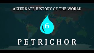 Alternate History of the World  Petrichor  Episode 6  quotAquaquot [upl. by Aniad29]