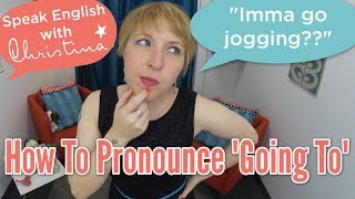 How to pronounce quotgoing toquot  American pronunciation amp comprehension [upl. by Eugeniusz528]