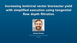 Increasing lentiviral vector bioreactor yield with simplified tangential flow depth filtration [upl. by Marquardt]