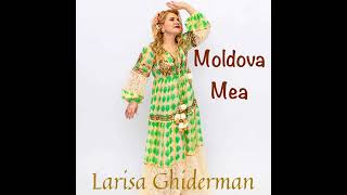 Larisa Ghiderman  Moldova Mea [upl. by Yebot]