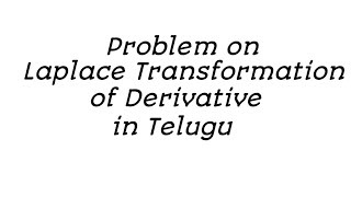 Laplace transformation of derivative problem in Telugu [upl. by Nennahs]