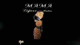 Tafari Wisdom Mama Official music Audio Reggae [upl. by Nagah]