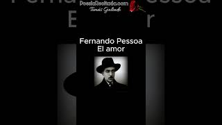 Fernando Pessoa  El amor poesia poesiarecitada [upl. by Arelc]