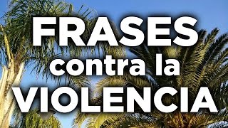 10 frases contra la violencia para reflexionar  INNATIACOM [upl. by Marie-Jeanne]