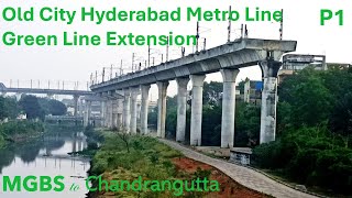 Old City Hyderabad Metro Rail ll Phase 2 ll Dec 2024 Series 1 ll MGBS to Chandrayangutta Green Line [upl. by Nohsed]