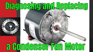 HVAC Diagnosing and Replacing a Condenser Fan Motor [upl. by Harriot]