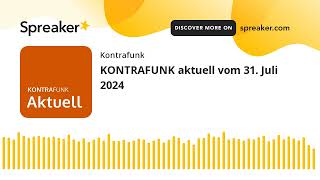 KONTRAFUNK aktuell vom 31 Juli 2024 [upl. by Nomi]