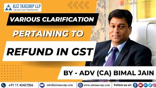 Various Clarification pertaining to Refund in GST  Adv CA Bimal Jain [upl. by Loraine]