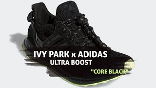 IVY PARK x ADIDAS ULTRA BOOST quotCORE BLACKquot  RELEASE INFO [upl. by Avat]