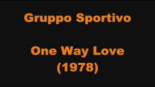 Gruppo Sportivo  One Way Love 1978 [upl. by Ailes811]