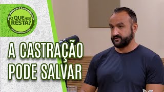 A castração pode salvar a vida do animal  Cortes quotO que nos restaquot [upl. by Ealasaid785]