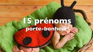 15 prénoms portebonheur [upl. by Bobbe]