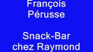 François Pérusse  SnackBar chez Raymond [upl. by Downey]