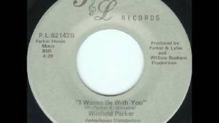 WINFIELD PARKER  I WANNA BE WITH YOU [upl. by Adnac558]