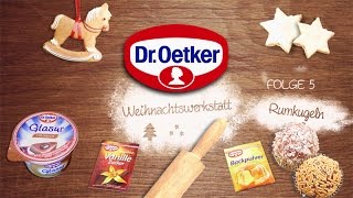 Rumkugeln einfach selber machen  Dr Oetker Weihnachtswerkstatt Folge 5 [upl. by Scrogan]