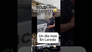 Un dia mas en Laredo laredotexas police 956 956valley [upl. by Emmalynn]