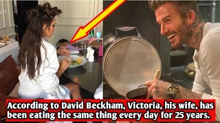 According to David Beckham Victoria his wife has been eating the same thing every day for 25 year [upl. by Ayeki]