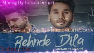 Rehnde Dila Musaib Ft Sukhe New Punjabi Video Song Tapori Style Dholki Mixx Dj Umesh Solana Dj Remix [upl. by Naharba650]