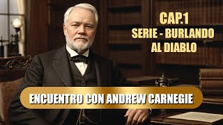 Entrevista con Andrew Carnegie  Cap 1 de Burlando al Diablo [upl. by Lynd850]