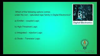 Which of the following options comes under the non – saturated logic family in Digital Electronics [upl. by Eneg]