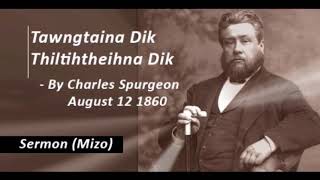 Tawngtai na dik leh thil ti thei Charles Spurgeon Mizo Sermon [upl. by Chesney]