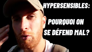 Pourquoi les Hypersensibles ne savent pas se Défendre [upl. by Anela]