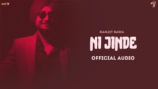 Ni Jinde Full Song  Ranjit Bawa  Jasvir Gunachauria  Nick Dhammu  Latest Punjabi Songs 2022 [upl. by Afatsuom48]