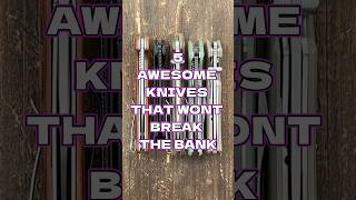 5 Awesome Knives That Won’t Break the Bank youtubeshorts shorts edc [upl. by Krys]