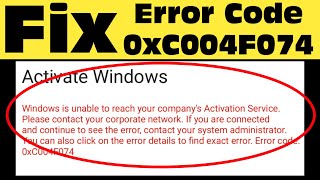 Fix 0xC004F074 Error  Solution to Fix 0xC004F074 Windows 11 Activation [upl. by Irrahs]