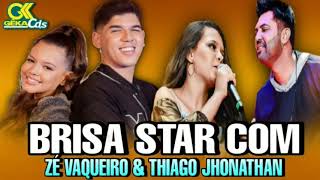 BRISA STAR COM ZÉ VAQUEIRO amp THIAGO JHONATHAN aldivulgacoeso [upl. by Tamis672]