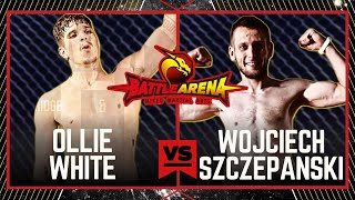 BATTLE ARENA 75 OLLIE WHITE VS WOJCIECH SZCZEPANSKI MMA FULLFIGHT [upl. by Nnylcaj]