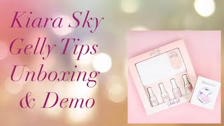 Kiara Sky Gelly Tips Unboxing amp Demo [upl. by Harte812]