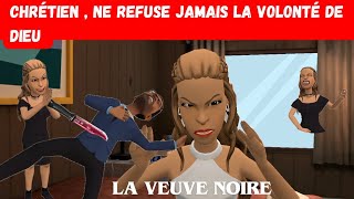 CHRÉTIEN  Ne refuse JAMAIS la volonté de Dieu  animation chrétienne  La veuve noire [upl. by Stead]