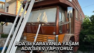 ADA’da karavanla yaşam Ada’da ev yapıyoruz vlog [upl. by Atiuqihs]