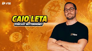 Caio Leta  Podcast BetterMoney [upl. by Meid284]