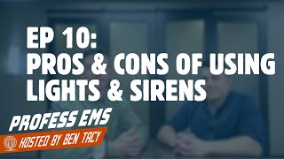 Ep 10 Pros and Cons of Using Lights and Sirens [upl. by Valtin]