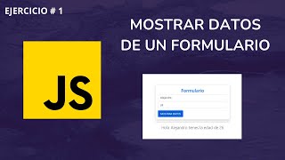 01  Mostrar Datos de un Formulario con JavaScript [upl. by Aohsoj283]