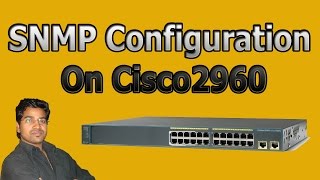 Switching and Routing  SNMP configuration 2960 hindi [upl. by Aynatal]