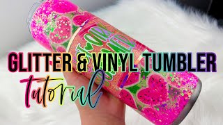 Glitter and Vinyl Tumbler Tutorial [upl. by Nnazus45]