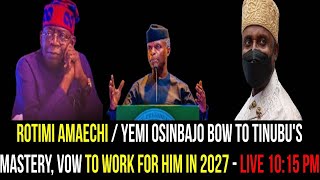 ROTIMI AMAECHI  YEMI OSINBAJO BOW TO TINUBUS MASTERY VOW TO WORK FOR HIM IN 2027 [upl. by Hailahk]